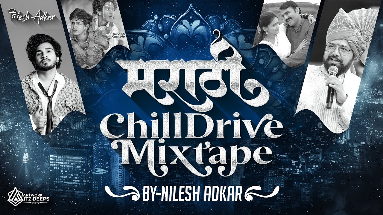 Marathi Chill Drive Mixtape  - Nilesh Adkar | Hichki | Nishana Tula Disla Na | Rani Mazya