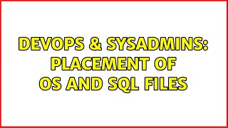 Famous DevOps & SysAdmins: Placement of OS and SQL files Wealth