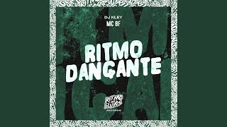 Ritmo Dançante - MC BF, DJ Kley