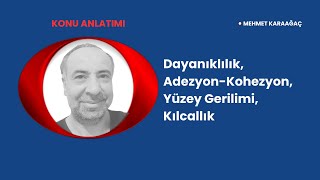 6 - Dayaniklilik, Adezyon-Kohezyon, Yüzey Geri̇li̇mi̇, Kilcallik