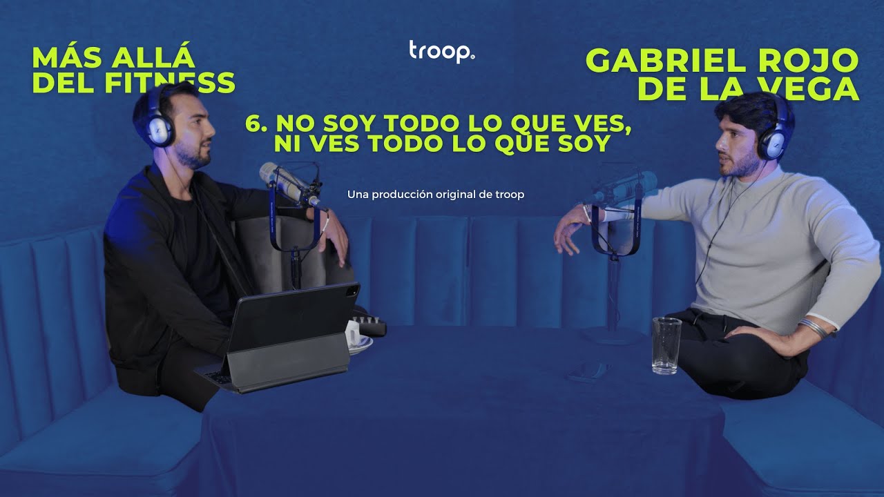 6. Gabriel Rojo De la Vega Podcast Más Allá del Fitness YouTube 6. Gabriel Rojo De la Vega Podcast Más Allá del Fitness YouTube