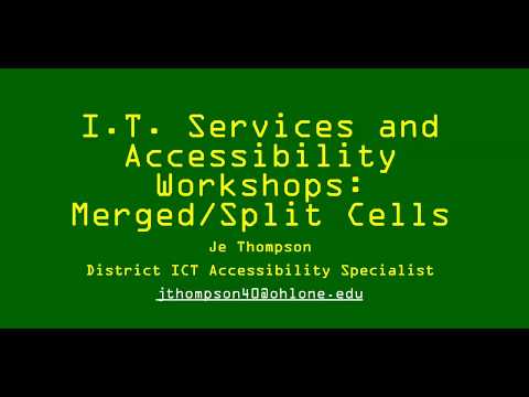 I.T. Services and Accessiblity Workshop:  Merged/Split Cells