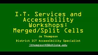 I.T. Services and Accessiblity Workshop:  Merged/Split Cells