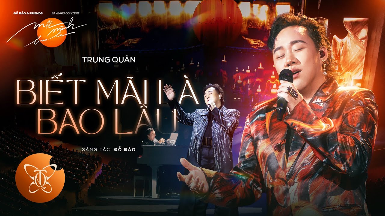 BIẾT MÃI LÀ BAO LÂU | Trung Quân | Một mình bao la - Đỗ Bảo liveconcert 2023
