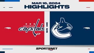 NHL Highlights | Capitals vs. Canucks - March 16, 2024