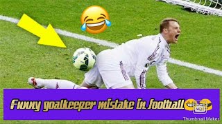 Funny goalkeeper mistakes in Football