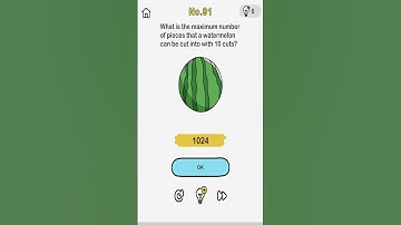 Brain Out Level 91 What is the maximum number of pieces that a watermelon can cut into with 10 cuts?