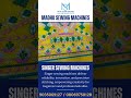 Singer Embroidery Machines | ಸಿಂಗರ್ ಎಂಬ್ರಾಯ್ಡರಿ ಮೆಷಿನ್ಗಳೊಂದಿಗೆ ನಿಮ್ಮ creativity upgrade ಮಾಡಿ
