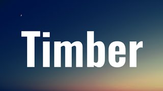 Video thumbnail of "Pitbull - Timber (Lyrics) Ft. Kesha"