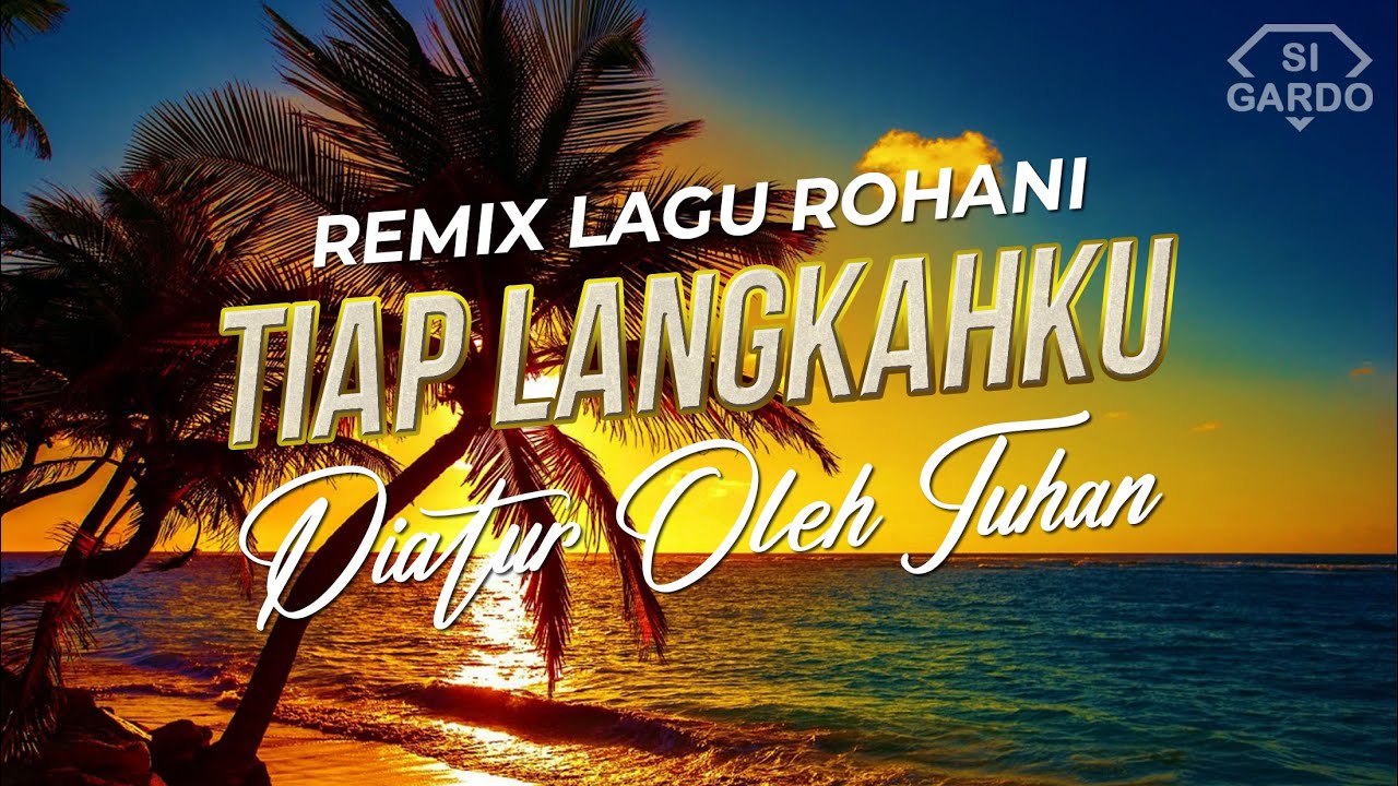 Remix Lagu Rohani TIAP LANGKAHKU Terbaru 2026 [Si Gardo Remix]