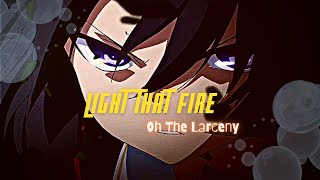 Oh The Larceny - Light That Fire [amv][english lyrics]