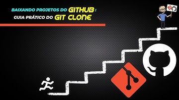 Baixando Projetos do GitHub: Guia Prático do Git Clone