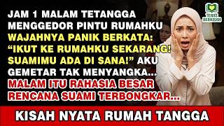 JAM 1 MALAM TETANGGA PANIK _SUAMIMU DI RUMAHKU!_ SAAT KULIHAT, AKU LEMAS SAMPAI GEMETAR.