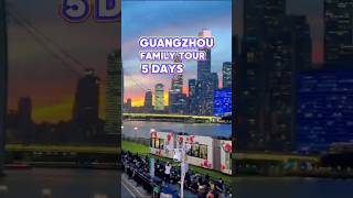 How to start a 5-Day Trip in Guangzhou?