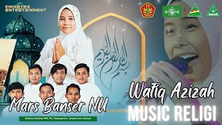 LAGU ANSOR-BANSER NU BERAKSI & YALAL WATON II BERSAMA HJ.WAFIQ AZIZAH & EMIRATES BAND RELIGI