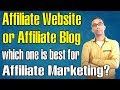 Affiliate Marketing | Affiliate Website or Affiliate Blog which one is best for Affiliate Marketing?