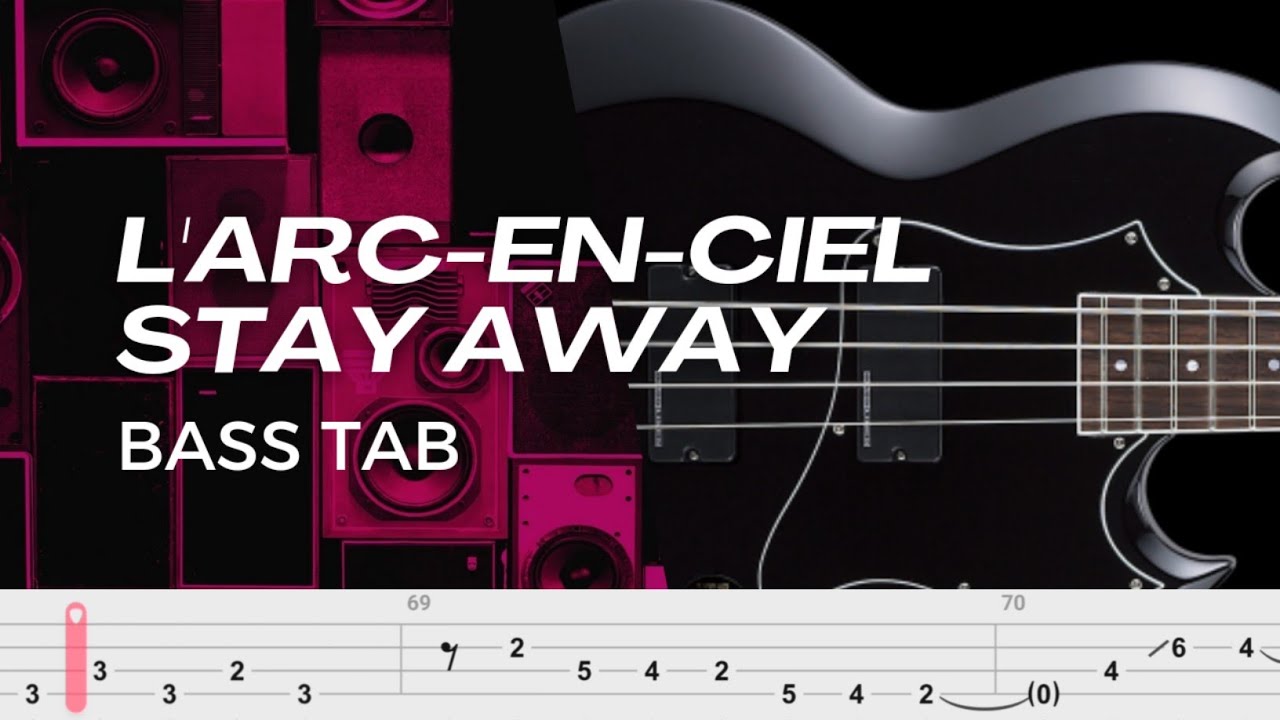 STAY AWAY / L'ARC-EN-CIEL【BASS TAB】
