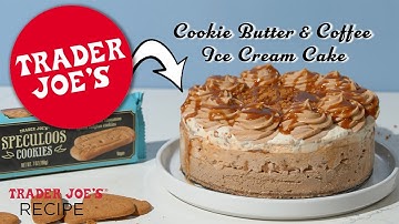 How to Make Cookie Butter & Coffee Ice Cream Cake | Trader Joe’s Dessert Recipe