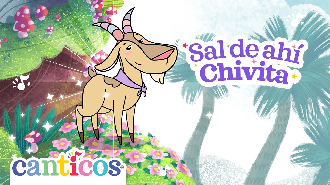 🐐 Sal de Ahí Chivita Chivita ♫ Cancion Tradicional ♫ 🐐Bilingual Nursery Rhymes🐐 Canticos