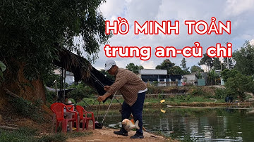 Câu cá chim hồ dịch vụ mới nhất - hồ minh toản - trung an củ chi