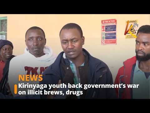 Kirinyaga youth back government’s war on illicit brews, drugs