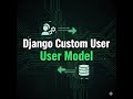 Django Custom User Model Explained | Authentication & Authorization Step by Step | Part 02