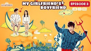 My Girlfriend's Boyfriend - Episode 3 (ENG SUBS)