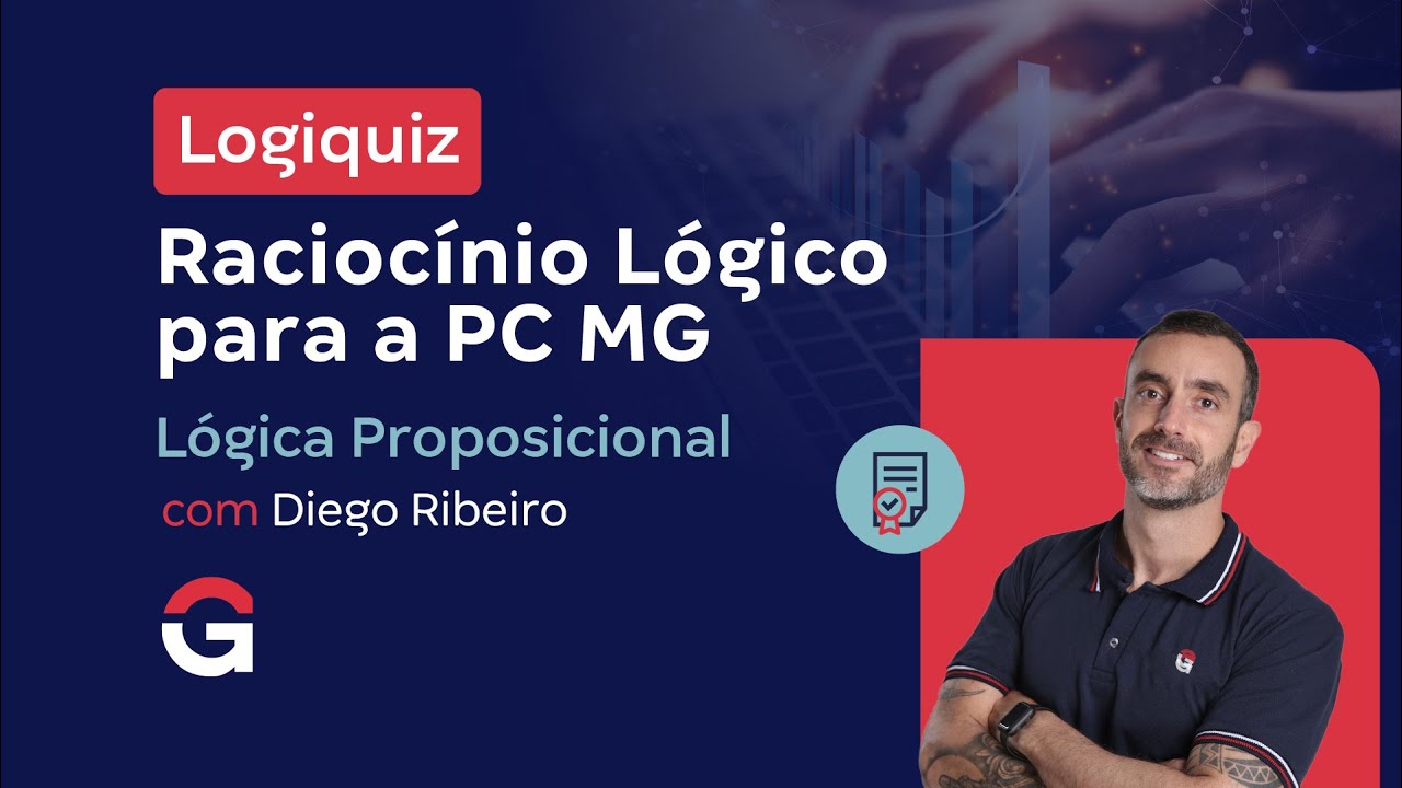Logiquiz: Raciocínio Lógico para a PC MG | Lógica Proposicional com Diego Ribeiro