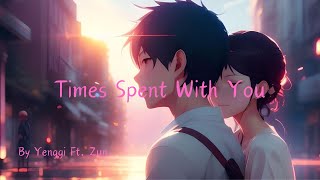 Times Spent With You (Official Lyrics)