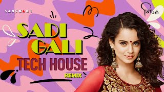 SADI GALI (Tech House Remix) SANSKARI X @neelesh2405  | Bollytech