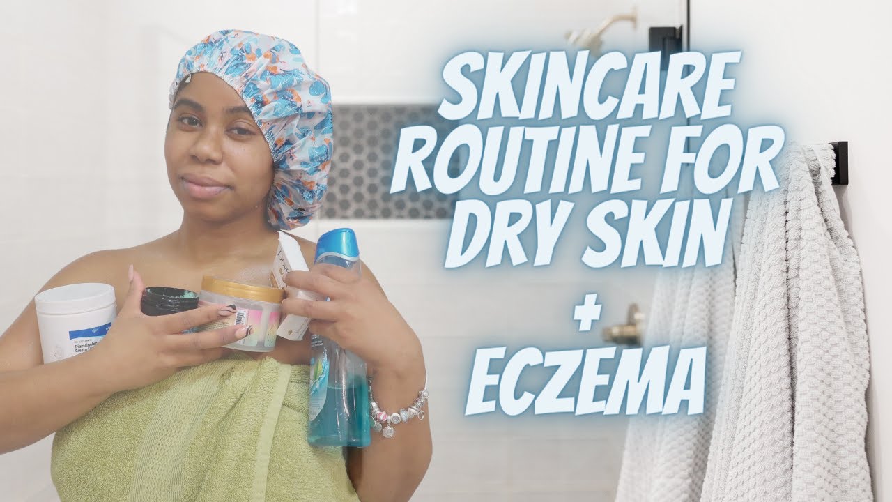 SKINCARE ROUTINE FOR ECZEMA + DRY SKIN! - YouTube