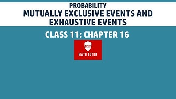 Class 11 Maths Mutually Exclusive Event Exhaustive Events|1st puc maths  probability in english