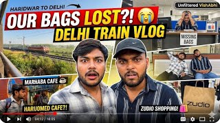🚨 OUR BAGS WENT MISSING ON THE DELHI TRAIN! (Haridwar to Delhi Disaster + Cafe &amp; Shopping)