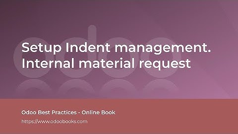Setup Indent management. Internal material request | Odoo Inventory