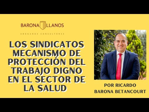 Qué Protecciones Laborales Existen Debido A Los Sindicatos