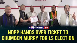NDPP HANDS OVER TICKET TO CHUMBEN MURRY FOR LS ELECTION