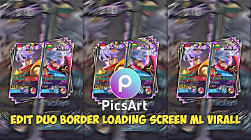 TUTORIAL Edit Foto ML Duo Border Loading Frame di Aplikasi PicsArt Terbaru!