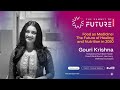 Food as Medicine | Gouri Krishna on the Future of Healing and Nutrition in 2050