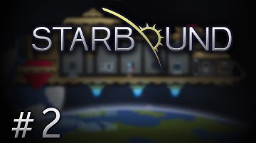 Starbound (Beta) - Episode #2 - Secret Base