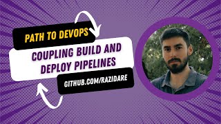 #path2DevOps - ep16 - Coupling the build and deployment pipelines | Azure DevOps