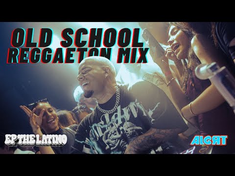 OLD SCHOOL REGGAETON MIX DADDY YANKEE DON OMAR PLAN B TEGO CALDERON HOTTEST OLD SCHOOL MIX 