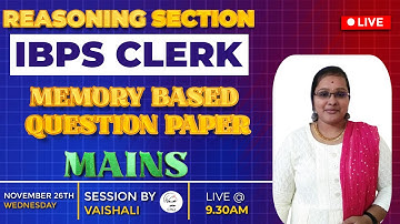 IBPS CLERK MAINS 2025 -  MEMORY BASED QUESTIONS | REASONING | MAINS LEVEL QUESTIONS | BY VAISHALI