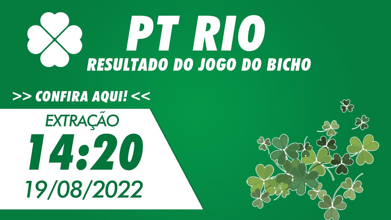 🍀 Resultado do Jogo do Bicho de Hoje 14:20 – PT Rio 19/08/2022