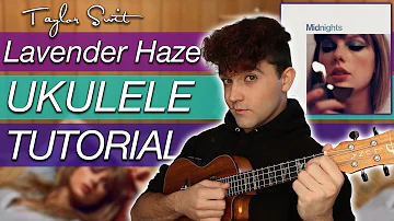 “Lavender Haze” Taylor Swift | (EASY) Ukulele Tutorial & PLAY ALONG | chord progression + strumming