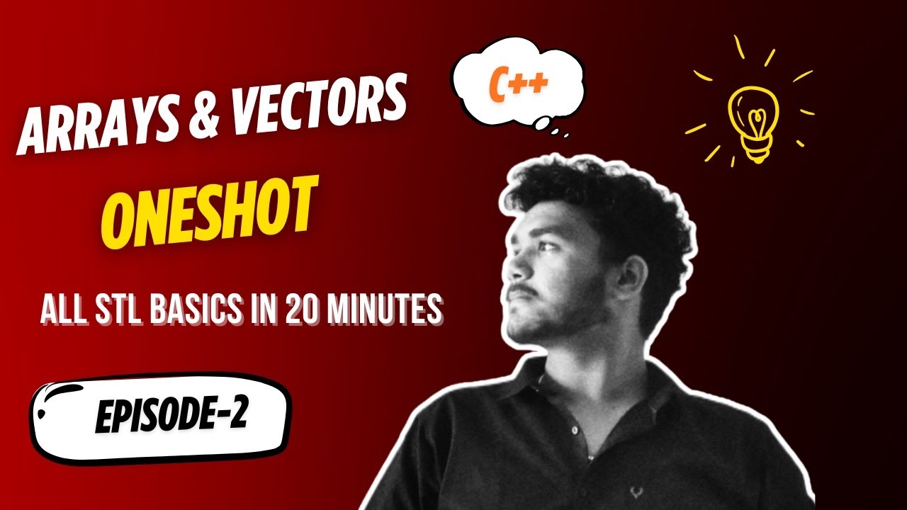 Master Arrays & Vectors in 20 Minutes 🚀 | C++ STL One Shot | Ep 2 | Dev ...
