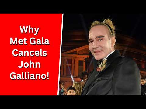 Video Met Gala Cancels John Galliano Exhibition The Shocking Backlash Explained