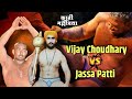 Vijay choudhari vs jassa patti  vijay win