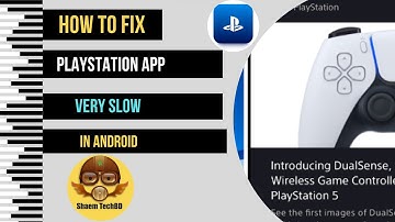 How to Fix PlayStation App Very Slow in Android After New Updates