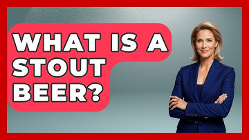 What Is a Stout Beer? | The Pint Guy