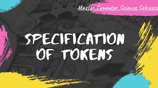 Specification of Tokens | SSCD | 17CS63 | 15CS63 | VTU